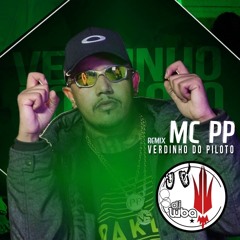 REMIX VERDINHO DO PILOTO MC PP DA VS BY DJ LUBA NOV2017