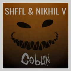 SHFFL & Nikhil V - Goblin (Halloween 2017)