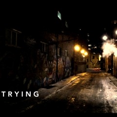 Trying