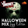 Halloween Jigg Mix Dj Dmoney In Da Building Mp3