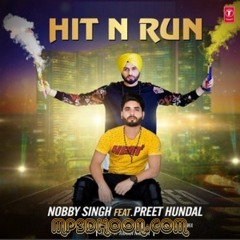 Hit N Run - Nobby Singh ft. Preet Hundal