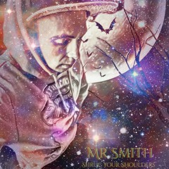 Mr°Smith - 🤷‍♂️Shrug Your Shoulders 🤷‍♂️