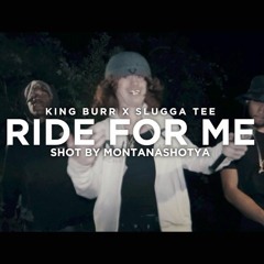 slugga tee ft king burr - ride for me