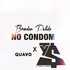 No Condom (feat. Ty Dolla Sign & Quavo