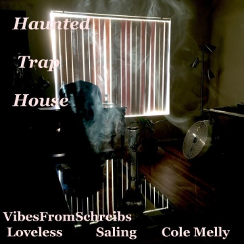 Haunted Trap House - Feat. Loveless x Saling x Cole Melly