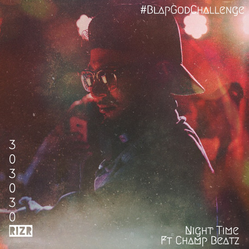 Night Time ft. Champ Beatz (Prod. by RIZR)