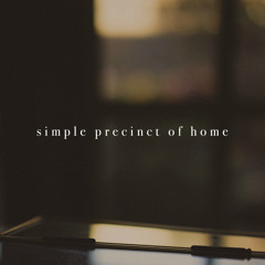 simple precinct of home