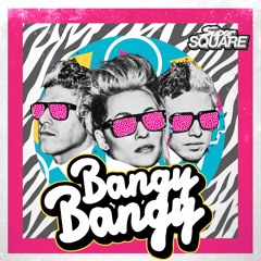 Super Square - Bangy Bangy