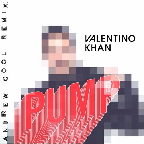 Valentino Khan - Pump (Andrew Cool Remix) by Khando - Free download on  ToneDen