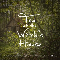 Tea at the Witch's House