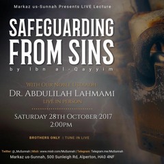 Safeguarding From Sins - Part 2 - Dr Abdulilah Lahmami