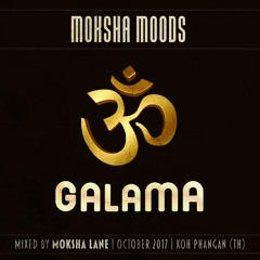 Moksha Lane | MOKSHA MOODS - Galama - Oct 2017 (live set)