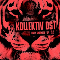 Kollektiv Ost - Dirty Sneakers EP (incl. Cascandy Remix) // BT092 [OUT NOW]