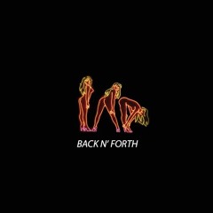 Back n' Forth (ft. Deezy)
