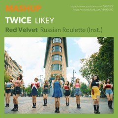 [MASHUP] TWICE - LIKEY / Red Velvet - Russian Roulette (Inst.)