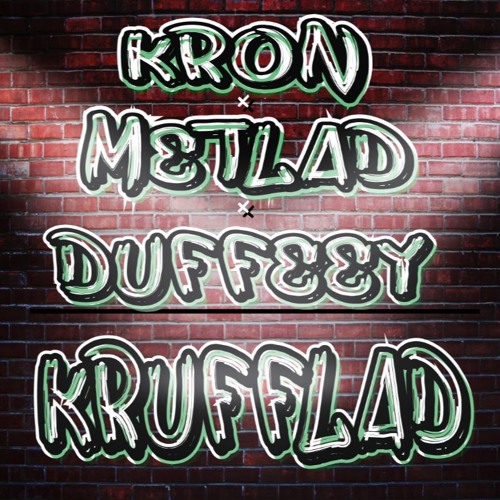 KRON X METLAD X DUFFEEY - KRUFFLAD
