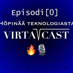 VirtaCast - Episodi[0] - Esittely