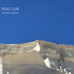 Peace Club - The Silent Moments by Alex Dallas