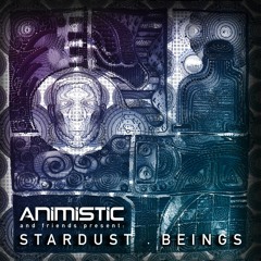 Animistic vs Dexter Psychedelic - Stardust Beings (feat. Smuga)