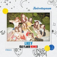 Twice - Likey (DJ FLAKO Remix) [Full Version ☞ Click "Buy"]