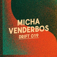 Drift Podcast 019 - Micha Venderbos (MV)