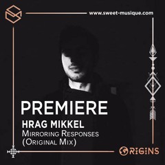 PREMIERE : Hrag Mikkel - Mirroring Responses (Original Mix) [Pipe & Pochet]
