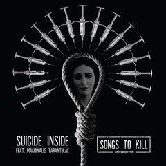 SUICIDE INSIDE feat. MACHINALIS TARANTULAE - Songs To Kill (album preview)
