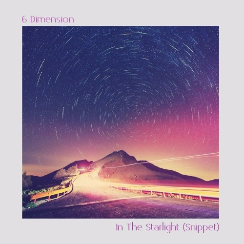 6 Dimension - In The Starlight (Snippet)