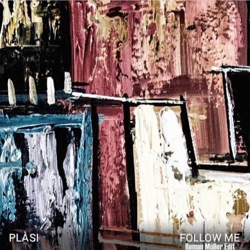 Plàsi - Follow Me (Roman Müller Edit)