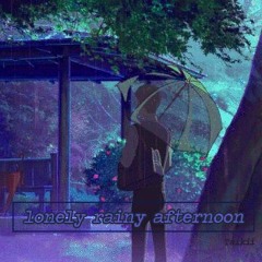 lonely rainy afternoon
