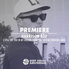 Premiere: Harrison BDP - I Still Meet You In My Dreams From Time To Time (Original Mix)