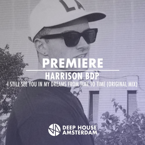 Premiere: Harrison BDP - I Still Meet You In My Dreams From Time To Time (Original Mix)