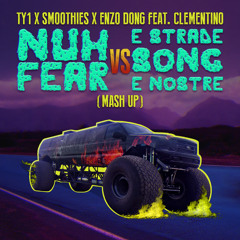 TY1 x Smoothies x Enzo Dong ft Clementino - Nuh Fear Vs E Strade Song E Nostre