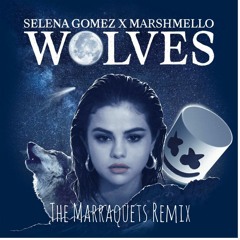 Selena Gomez, Marshmello - Wolves (The Marraquets Remix)