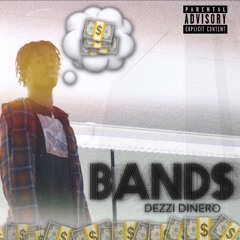 DEZZI DINERO - BAND$ (PROD. YOUR MOM)