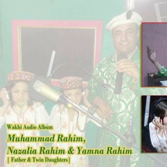 Muhammad Rahim's Wakhi Song - Her Shab Her Sahar To Khu Dur Vinem