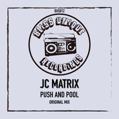 JC Matrix - Push And Pool (promo Edit)