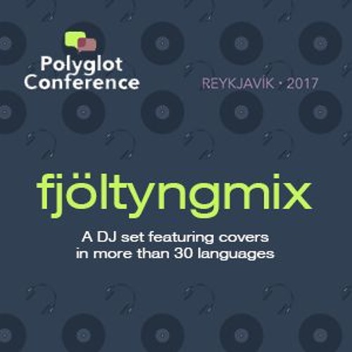 Fjöltyngmix – The Polyglot Conference 2017 Mix