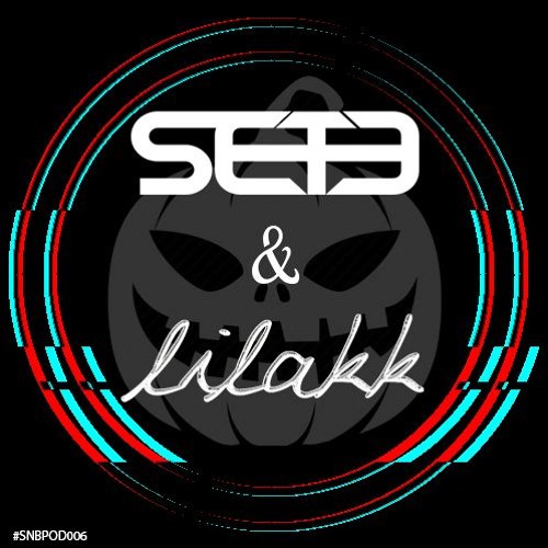 SNB POD006 - SETE & LILAKK (HALLOWEEN NEURO SPECIAL MINIMIX)