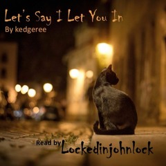 Let's Say I Let You In by kedgeree  Chapter 1