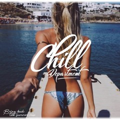 Chill Department || Bring Back The Summer Mix 2017 #1