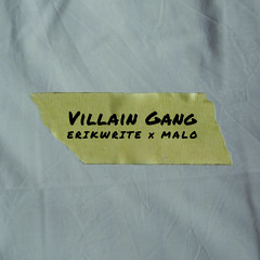 Villain Gang (Malo BRIGADE X Erik Write)