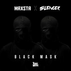 EXCLUSIVE: Maxsta x Silencer - Black Mask