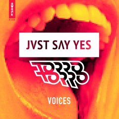 JVST SAY YES x TORRO TORRO - VOICES