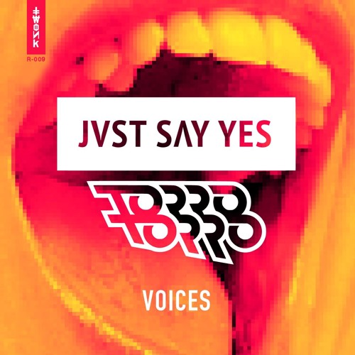 JVST SAY YES x TORRO TORRO - VOICES