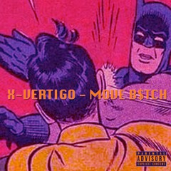 X-VERTIGO - MOVE B$TCH