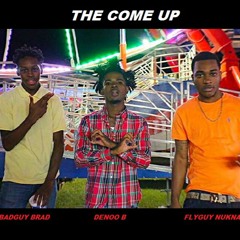 Nukna X Brad X Denoo B- The Come Up {Eng. By Bazzy Goop}