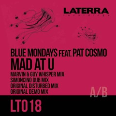 LT018 • Blue Mondays feat. Pat Cosmo - Mad At U (Original Demo Mix) - Digital Bonus