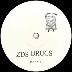 ZDS - Drugs (Say No!!)