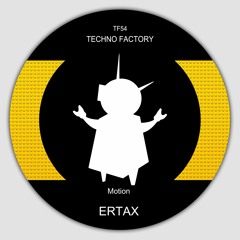 Ertax - Motion - Techno Factory